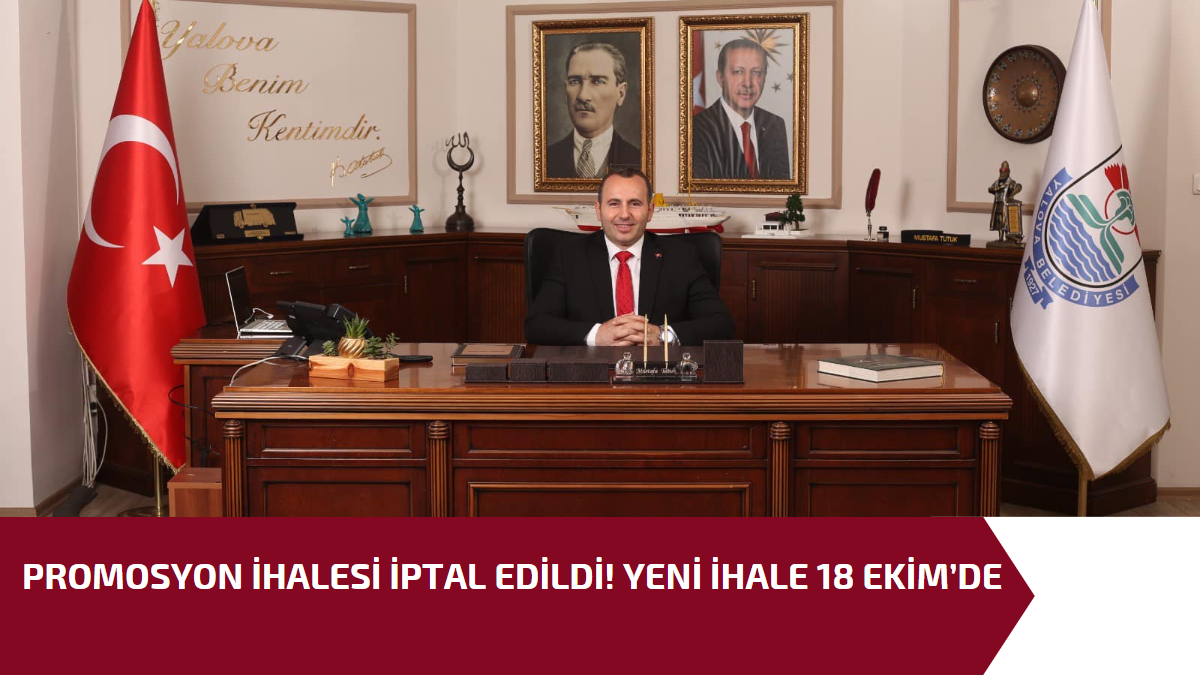 PROMOSYON İHALESİ İPTAL EDİLDİ! YENİ İHALE 18 EKİM’DE