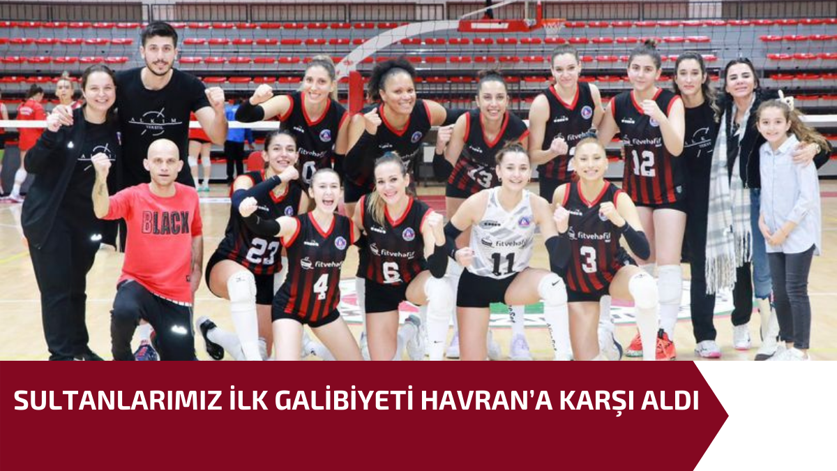 SULTANLARIMIZ İLK GALİBİYETİ HAVRAN’A KARŞI ALDI 1