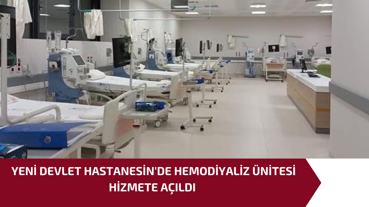 YENİ DEVLET HASTANESİN'DE HEMODİYALİZ ÜNİTESİ HİZMETE AÇILDI 1