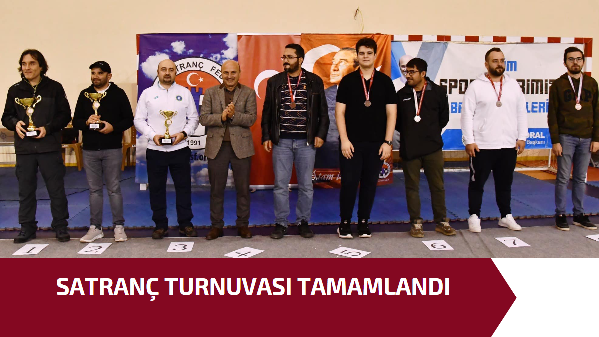 SATRANÇ TURNUVASI TAMAMLANDI