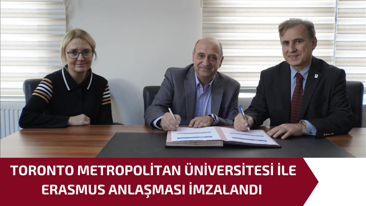 TORONTO METROPOLİTAN ÜNİVERSİTESİ İLE ERASMUS ANLAŞMASI İMZALANDI