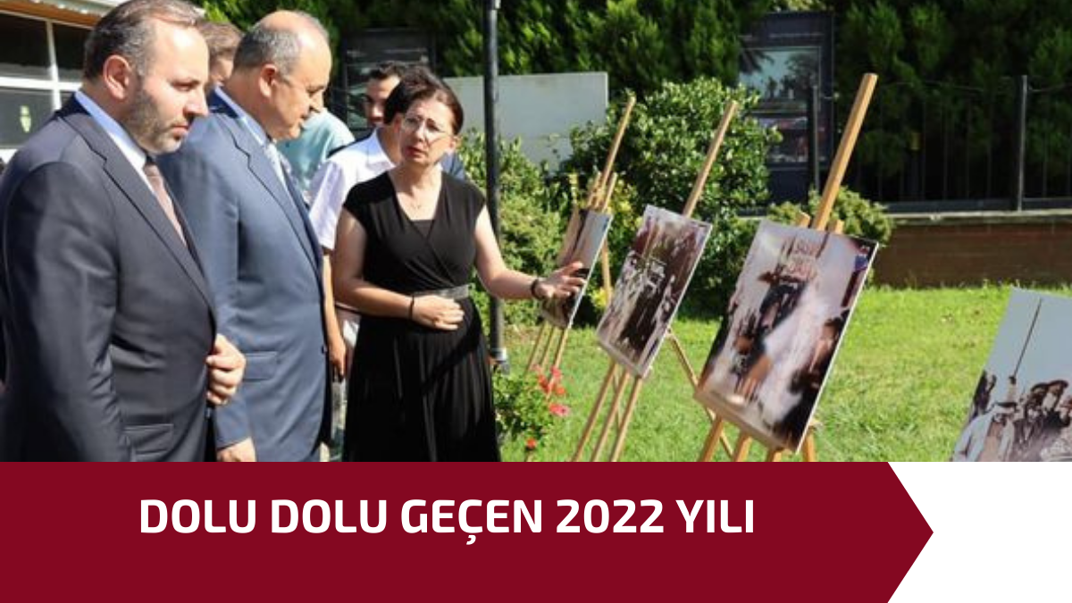 DOLU DOLU GEÇEN 2022 YILI